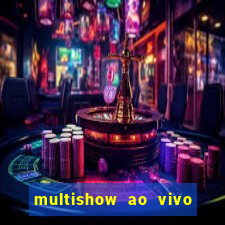 multishow ao vivo online gratis